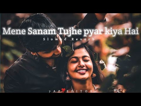 Maine Sanam Tujhe Pyar Kiya Hai || (Slowed and Reverb) || Udit Narayan || Bewafaa || 7ap editor