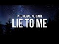 Tate McRae Ali Gatie Lie To Me Lyrics