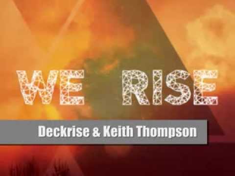 "We Rise" by Deckrise & Keith Thompson