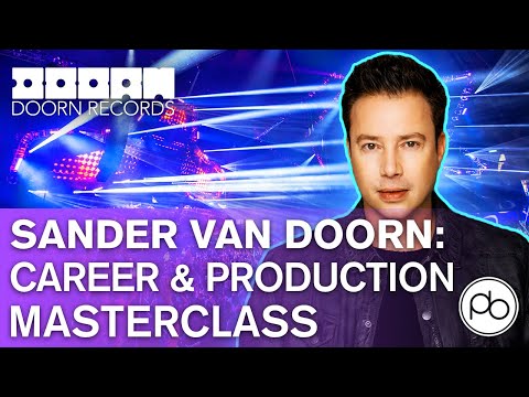Sander van Doorn Masterclass | Career, Production & Artist Development Tips