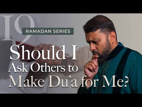 Asking Others to Make Dua for You | Ramadan Series 2025 With Yasir Qadhi — Yasir Qadhi