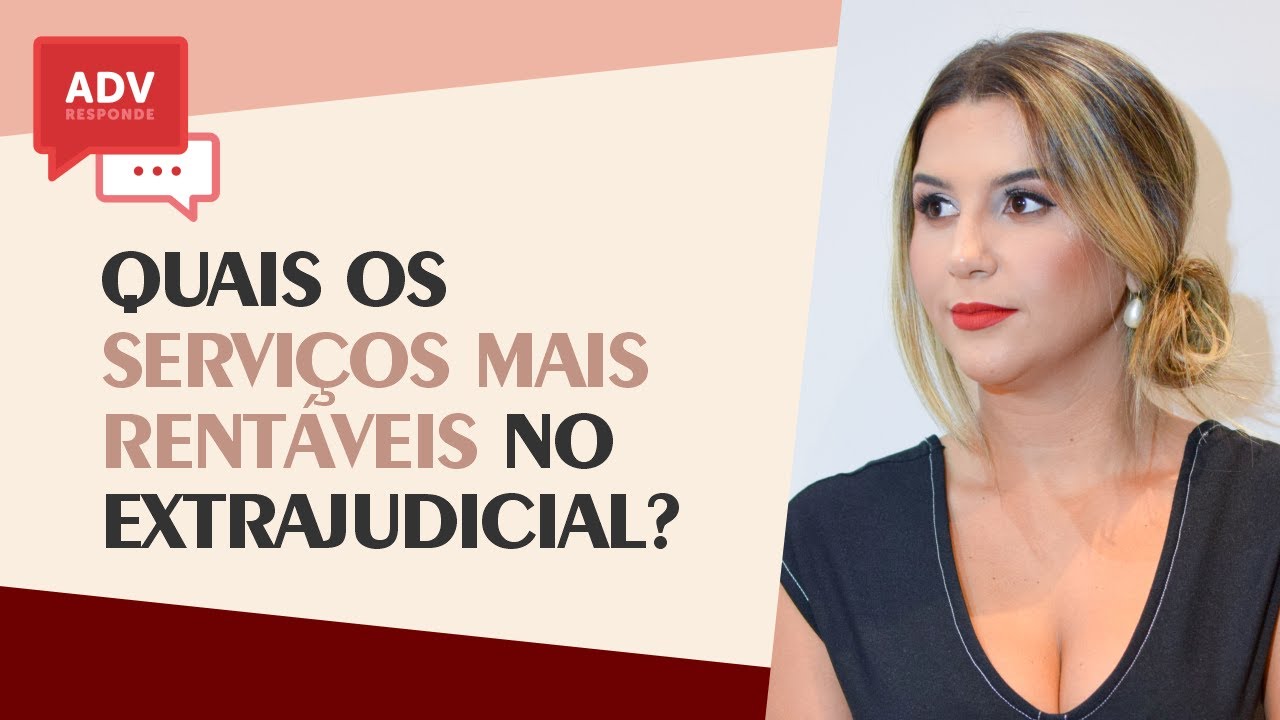 Adv Responde - Quais serviços mais rentáveis no Extrajudicial?
