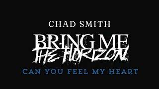 Chad Smith Bring me the Horizon - Can You Feel My Heart