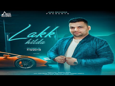 Lakk Hilda | ( Full HD) | Jagroop Roopa  |  Punjabi Songs 2019