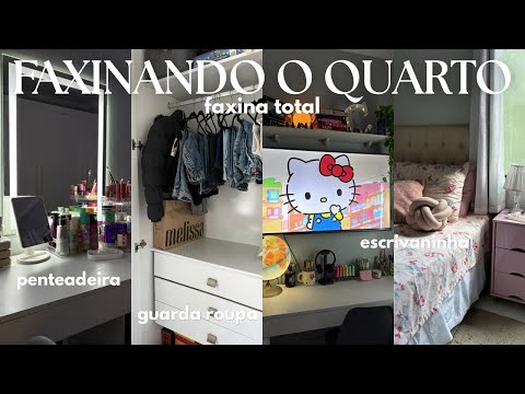 faxinando o quarto ? limpeza total | penteadeira, guarda roupa, escrivaninha
