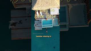 Spend a Day in Bora Bora with us! #frenchpolynesia #borabora #conradboraboranui #luxurytravel