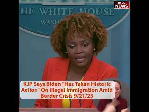 KJP Says Biden 'Has Taken Historic Action' On Illegal Immigration Amid Border Crisis