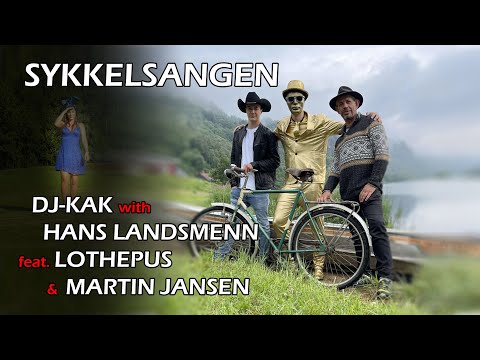 SYKKELSANGEN - DJ-KAK, with Hans Landsmenn, feat. Lothepus & Martin Jansen