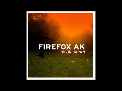 Firefox AK - Big in Japan
