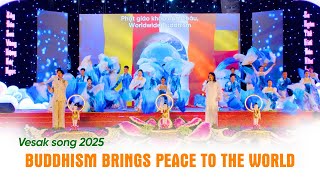 Vesak song 2025 | Buddhism brings peace to the world