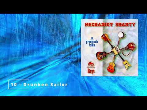 mechanicy szanty w granicach folku   10   Drunken Sailor