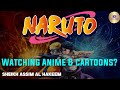 Watching Anime Naruto Haram or Makrooh? Dangers of Subliminal Messages in Cartoons | Assim al Hakeem
