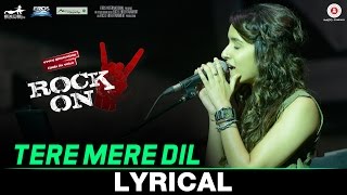 Tere Mere Dil - Lyrical | Rock On 2 | Farhan Akhtar & Shraddha Kapoor | Shankar Ehsaan Loy