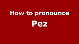 How to pronounce Pez