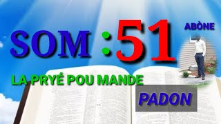 SOM 51 LA PRYÉ POU MANDE PADON David te ekri som sa aoré adilté li te fin fé avék Batcheba #insomni