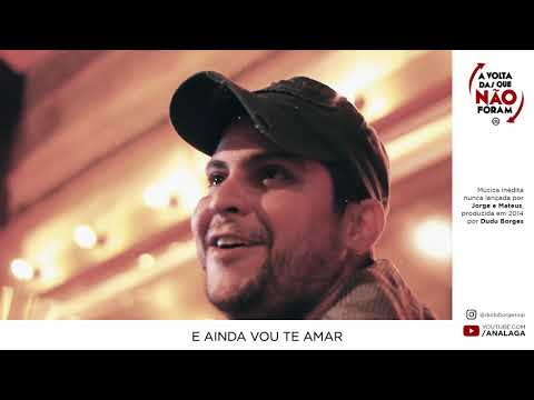 Ainda Vou Te Amar - Jorge e Mateus #bydb (A VOLTA DAS QUE NÃO FORAM)