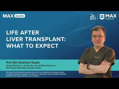 Life After Liver Transplant: What to Expect | Prof (Dr) Subhash Gupta