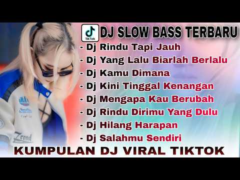 DJ SLOW BASS TERBARU 2024 🎵 DJ RINDU TAPI JAUH🎵DJ YANG LALU BIARLAH BERLALU🎵 VIRAL TIKTOK FULL ALBUM