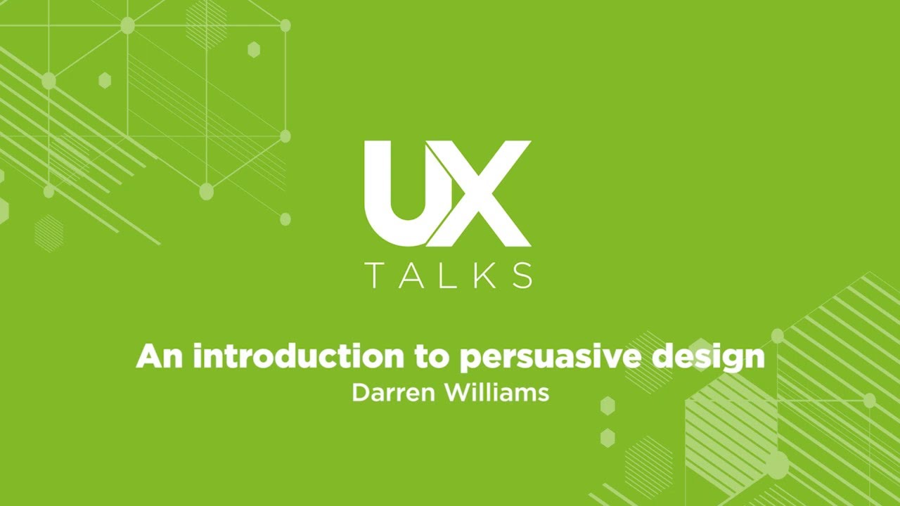 An introduction to persuasive design - UX Talks July 2017