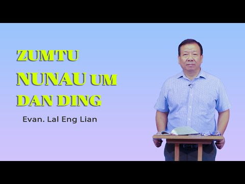 Evan. Lal Eng Lian | Zumtu Nunau Um Dan Ding (Wednesday)