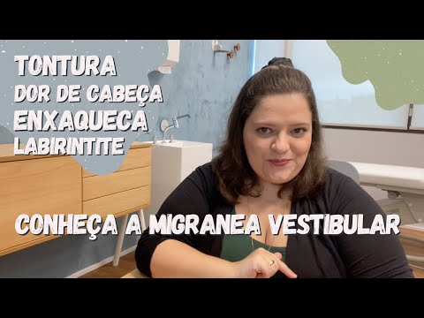 "Labirintite" e enxaqueca? Conheça uma comum causa de tontura: Migranea Vestibular.