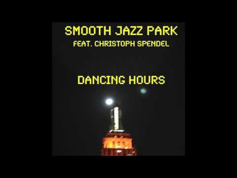 Smooth Jazz Park feat. Christoph Spendel - Dancing Hours