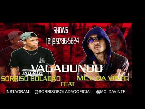 MC SORRISO BOLADAO E MC L DA VINTE-VAGABUNDO