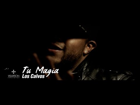 Los Calvos - Tu Magia (Video Oficial)