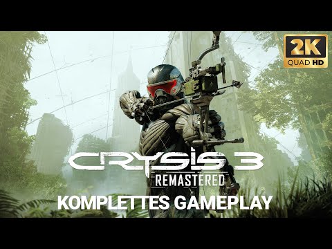 CRYSIS 3 Remastered - Komplettes Gameplay [Deutsch/German] [Gameplay/Walkthrough] [PC]