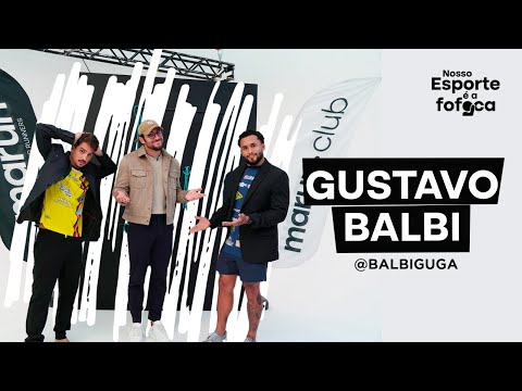 GUSTAVO BALBI | NOSSO ESPORTE É A FOFOCA #12