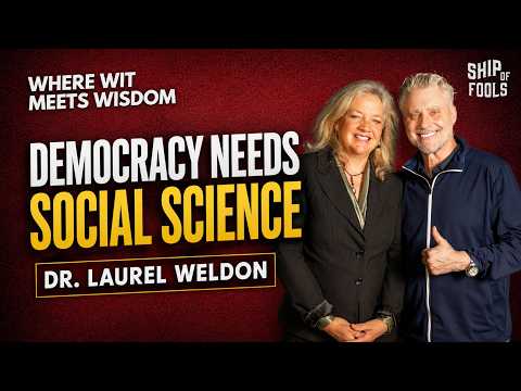 Why the Social Sciences Matter with Dr. Laurel Weldon | Ship of Fools Podcast