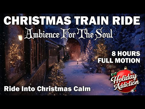 8 Hour Christmas Train Ride - Relaxing Holiday Ambience For Cozy Vibes