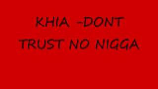 khia dont trust no nigga