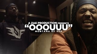 Montana Of 300 "OOOUUU" (Remix) Shot By @AZaeProduction