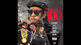 2 Chainz - Keep It 100 Feat. Cap 1, Skooly, Short Dawg &amp; Kaleb