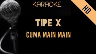 Download lagu Tipe X - Cuma Main Main | Karaoke mp3