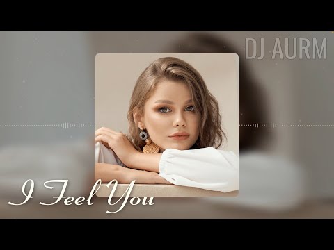 DJ AURM - I Feel You  (Romantic Piano · Melodic Instrumental Track)