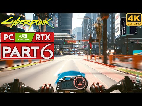 CYBERPUNK 2077 Gameplay Walkthrough Part 6 [4K PC NVIDIA RTX] - No Commentary (FULL GAME)