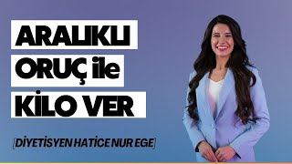 Aralıklı Oruç Diyeti Nedir? // Aralıklı Oruç ile Nasıl Kilo Verilir? |