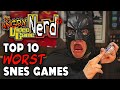 Top 10 Worst SNES Games The Nerd Has Played Angry Video Game Nerd AVGN