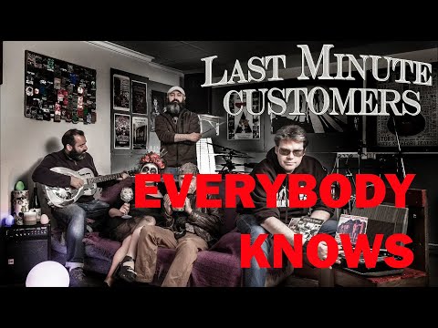 Everybody Knows (#COVER) | Last Minute Customers #LMC #everybodyknows #leonardcohen