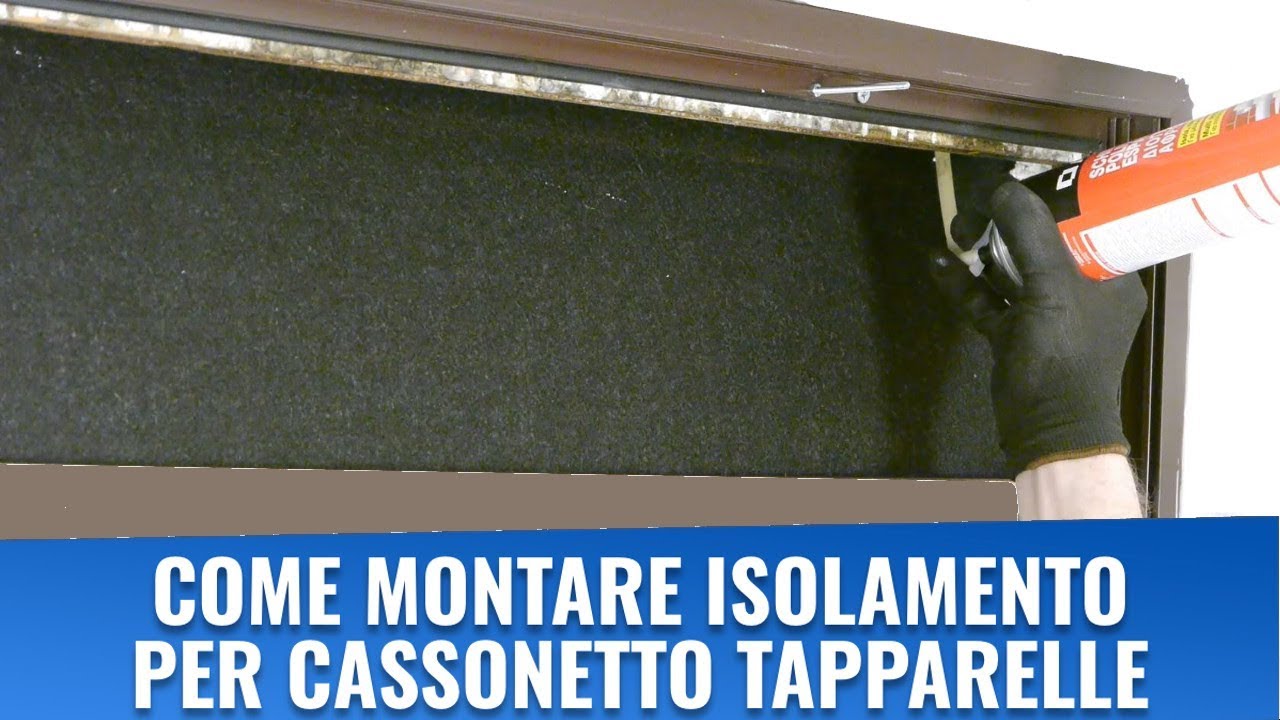 Come montare isolamento per cassonetto tapparelle