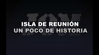 Isla de Reunion - Un Poco De Historia - JOM