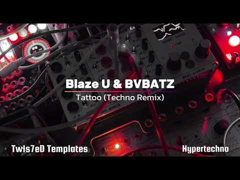 Blaze U & BVBATZ – Tattoo (Techno Remix)