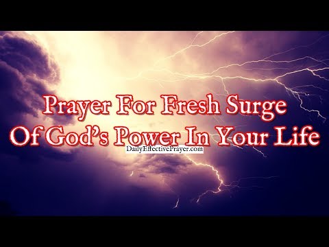 Prayer For a Fresh Surge Of God's Power In Your Life | Prayer For God's Power Video