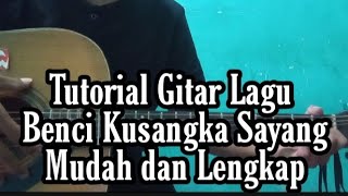 Download lagu (TUTORIAL GITAR) Benci Kusangka Sayang - Sonia | Mudah dan Lengkap mp3