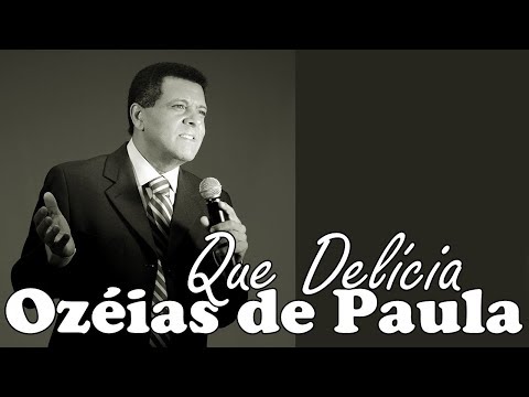 Que Delícia - Ozéias de Paula