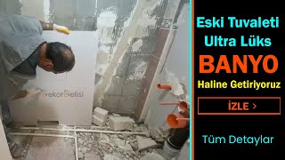 Eski Tuvaleti Ultra Lüks Bir Banyo Haline Getiriyorum (Yapım Aşamalala
