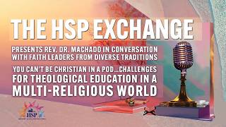 HSP Exchange 2026 | Dr. Vanessa Ríos-Valentín | Latine Christian and Humanist Dialogue