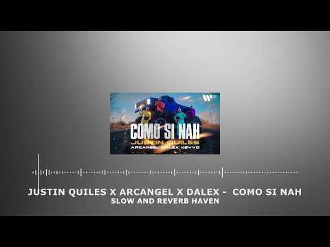 Justin Quiles x Arcangel x Dalex -  Como Si Nah | Slow and Reverb | Relaxing Remix | 4K | HD